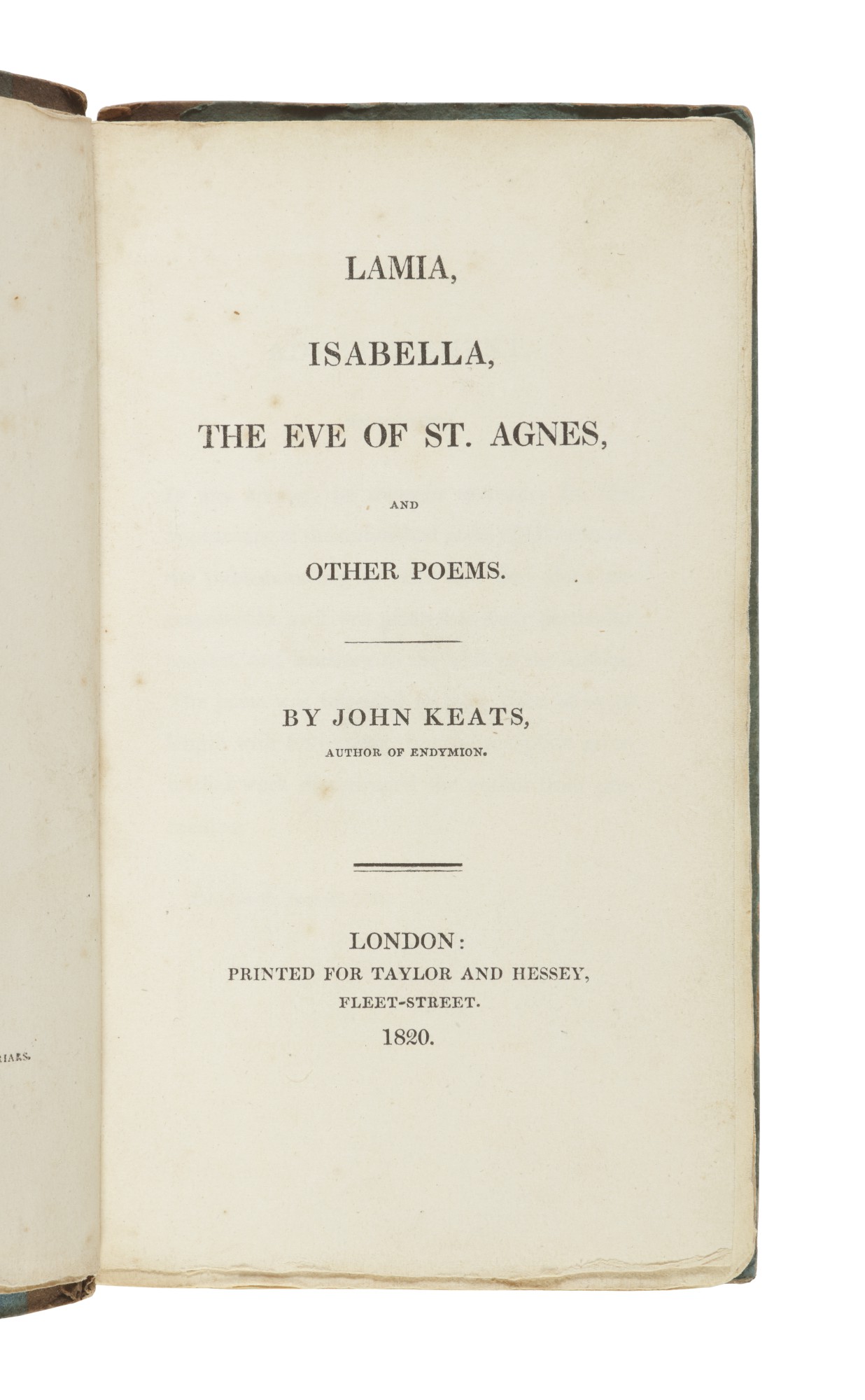 KEATS, JOHN Lamia, Isabella, the Eve of St. Agnes, and Other Poems. London Taylor and Hessey