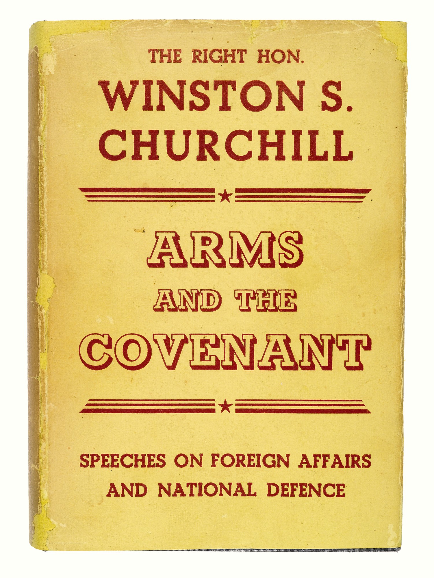 CHURCHILL, SIR WINSTON Arms and the Covenant Speeches on Foreign