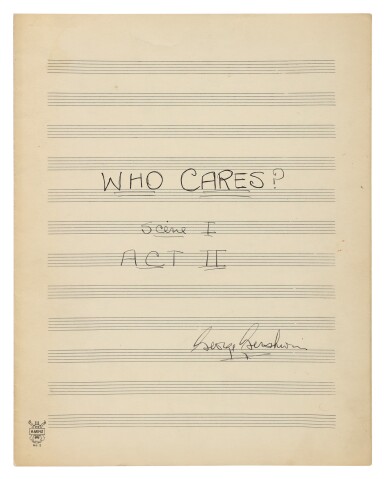View full screen - View 1 of Lot 84. Autograph music manuscript of George and Ira Gershwin's "Who Cares?" from the Pulitzer Prize-winning musical Of Thee I Sing..