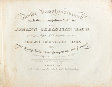 View full screen - View 1 of Lot 49. Grosse Passionsmusik nach dem Evangelium Matthaei... Berlin, 1830. Partition de La Passion selon saint Mathieu, publiée après la représentation historique de la version réorchestrée, donnée par Mendelssohn à Berlin le 11 mars 1829..