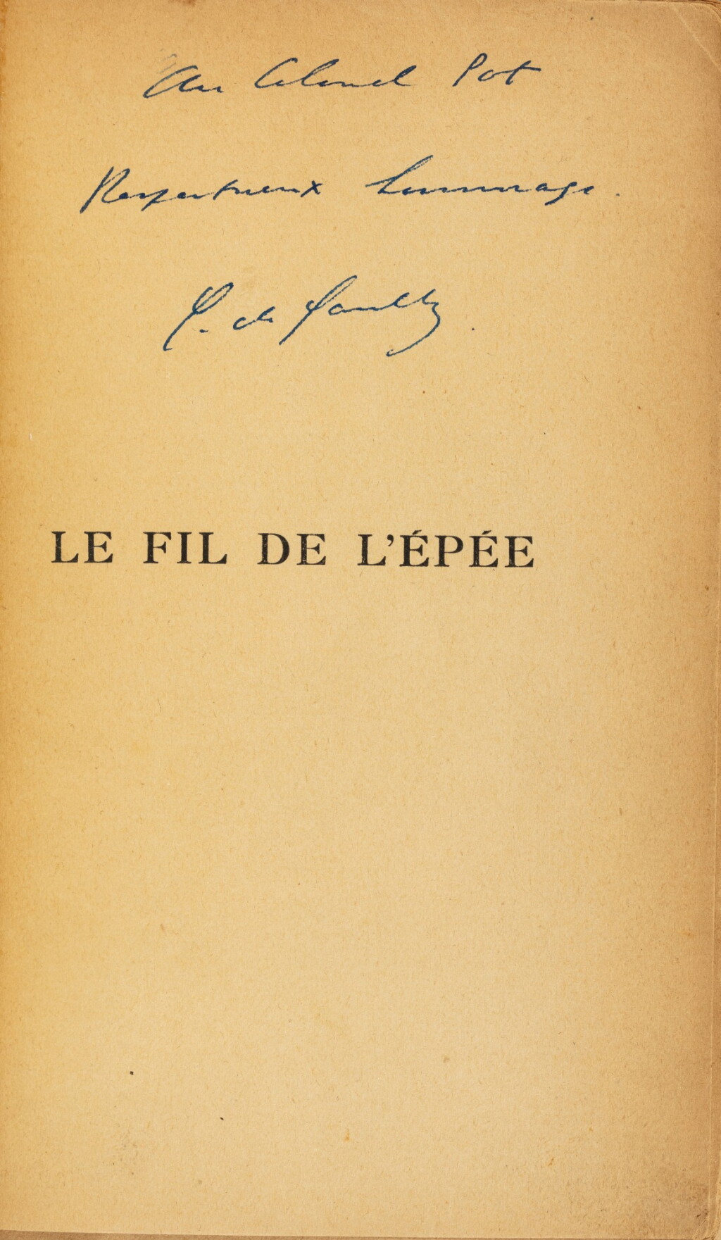 View full screen - View 1 of Lot 128. Le Fil à l'épée, 1932. Édition originale avec envoi autographe signé. In-12 (reliure moderne).