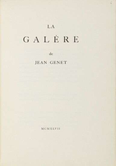 View full screen - View 1 of Lot 12. JEAN GENET AND LEONOR FINI | LA GALÈRE. (PARIS: PRINTED FOR THE AUTHOR BY JACQUES LOYAU) 1947.