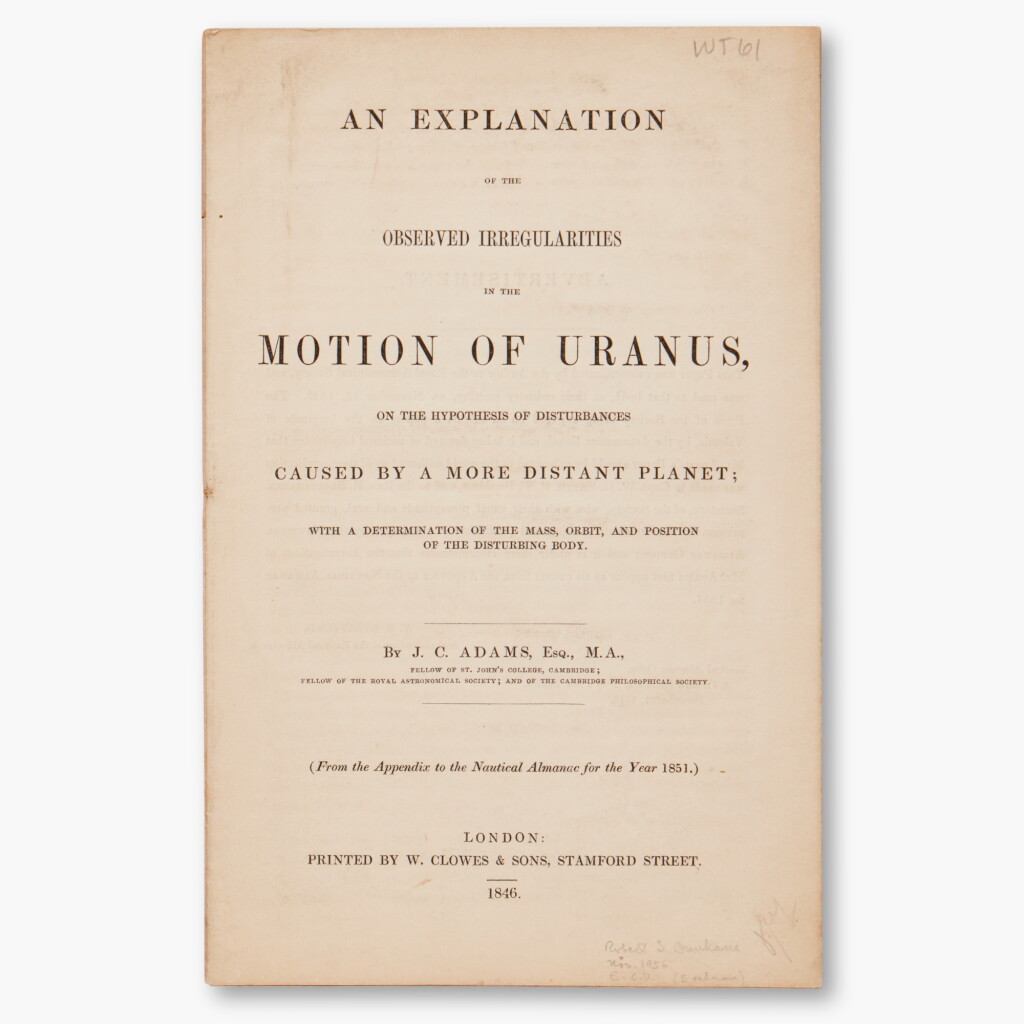 View full screen - View 1 of Lot 139. Adams, John Couch | An Explanation of the Observed Irregularities in the Motion of Uranus, London, 1846, first edition.
