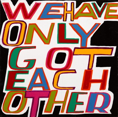 View full screen - View 1 of Lot 883. BOB AND ROBERTA SMITH | WE HAVE ONLY GOT EACH OTHER.