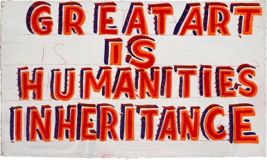 View full screen - View 1 of Lot 200. BOB AND ROBERTA SMITH | GREAT ART IS HUMANITIES INHERITANCE.