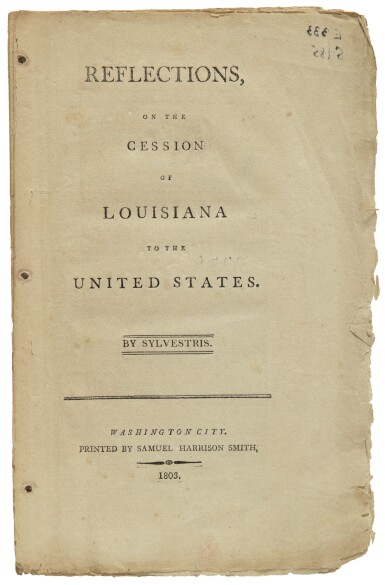 View full screen - View 1 of Lot 2215. (Tucker, St. George). Reflections, on the Cession of Louisiana to the United States by Sylvestris. Washington, 1803.
