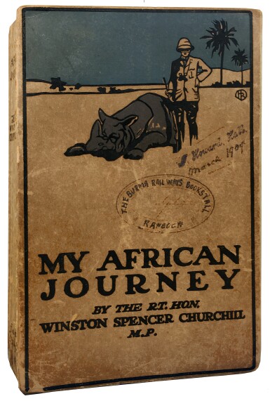View full screen - View 1 of Lot 21. Winston S. Churchill | My African Journey. London: Hodder & Stoughton, 1908.
