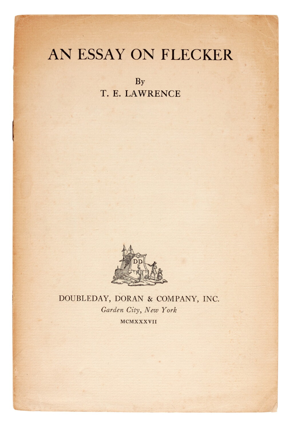 View full screen - View 1 of Lot 125. LAWRENCE, T.E. | An Essay on Flecker, 1937, New York, 1/56 printed to protect copyright.