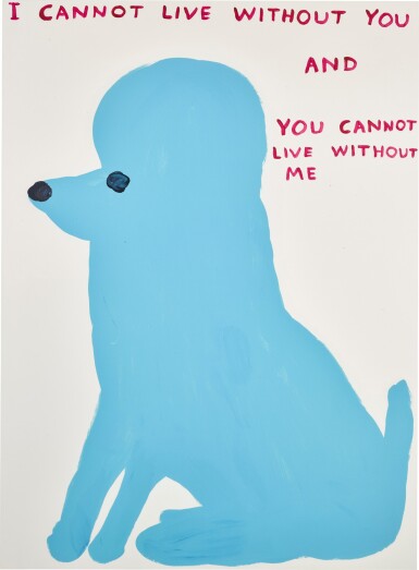 View full screen - View 1 of Lot 1. DAVID SHRIGLEY | I CANNOT LIVE WITHOUT YOU.