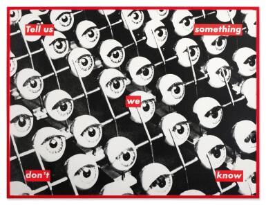 View full screen - View 1 of Lot 825. Untitled (Tell Us Something We Don't Know).