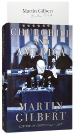  Martin Gilbert | Churchill and America. New York: Free Press, 2005