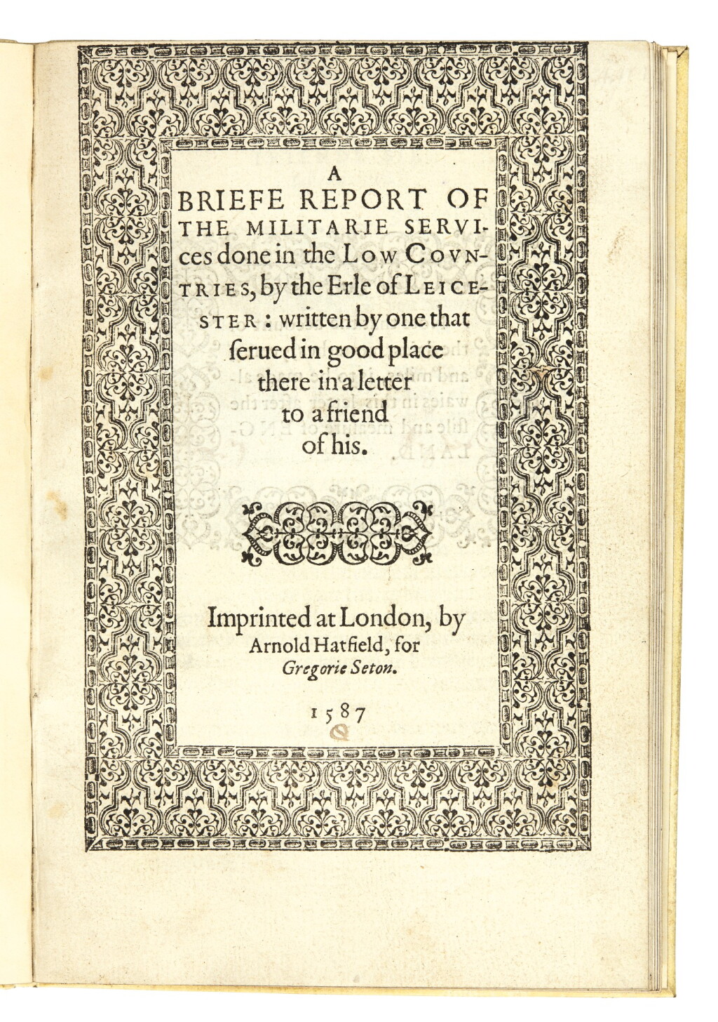 View full screen - View 1 of Lot 120. Digges, A briefe report of the militarie services done in the Low Countries, by the Erle of Leicester, 1587.