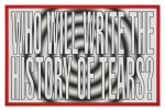 BARBARA KRUGER | UNTITLED (WHO WILL WRITE THE HISTORY OF TEARS?)