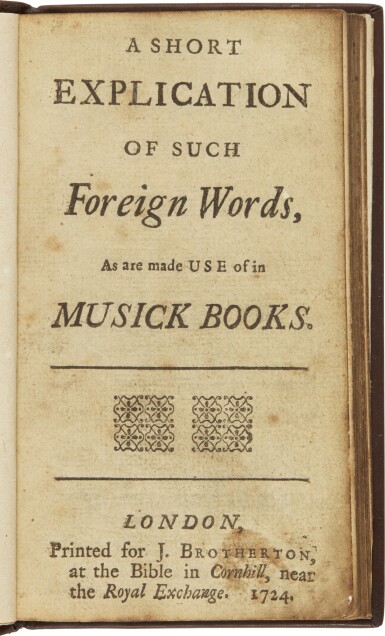 View full screen - View 1 of Lot 27. Dictionaries of Music. A Short Explication of Such Foreign Words, As are made Use of in Musick Books, 1724.