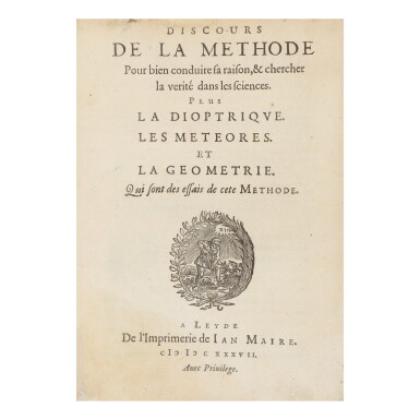 View full screen - View 1 of Lot 170. DESCARTES, RENÉ | Discours de la méthode pour bien conduire sa raison, & chercher la verité dans les sciences. Plus La dioptrique. Les météores. Et la géométrie. Qui sont des essais de cete méthode. Leiden: Jan Maire, 1637.
