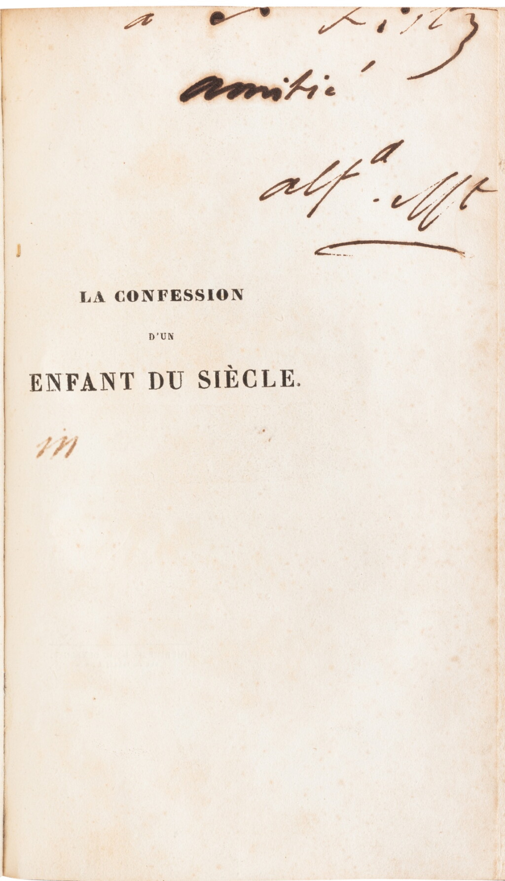 View full screen - View 1 of Lot 106. La Confession d’un enfant du siècle. Paris, 1836. Un des rarissimes exemplaires sur grand vélin, avec un envoi à Franz Liszt..