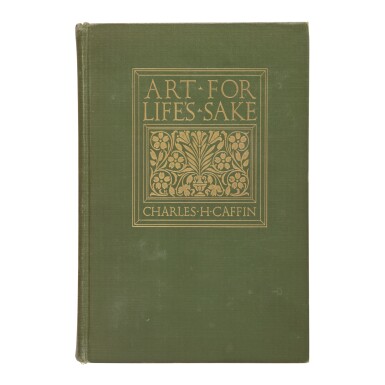View full screen - View 1 of Lot 1. CHARLES H. CAFFIN | ART FOR LIFE'S SAKE. NEW YORK: (1913), GEORGIA O'KEEFFE'S COPY.