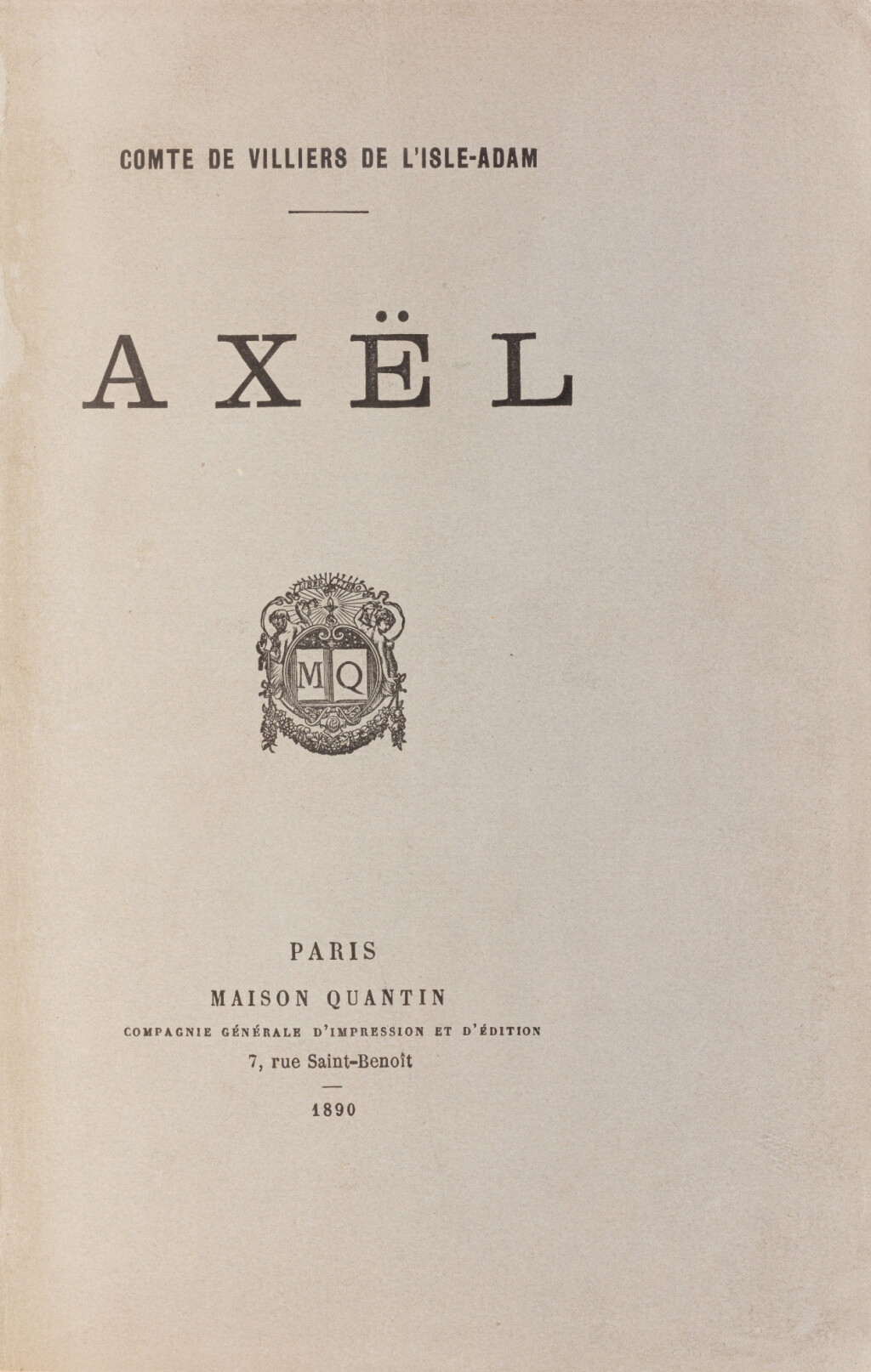 View full screen - View 1 of Lot 141. Axël. Paris, Quantin, 1890. Rare exemplaire de tête de l'édition originale, publiée six mois après le décès de l'auteur. Enrichi de deux documents signés de Rodolphe Darzens, exécuteur testamentaire de Villiers..