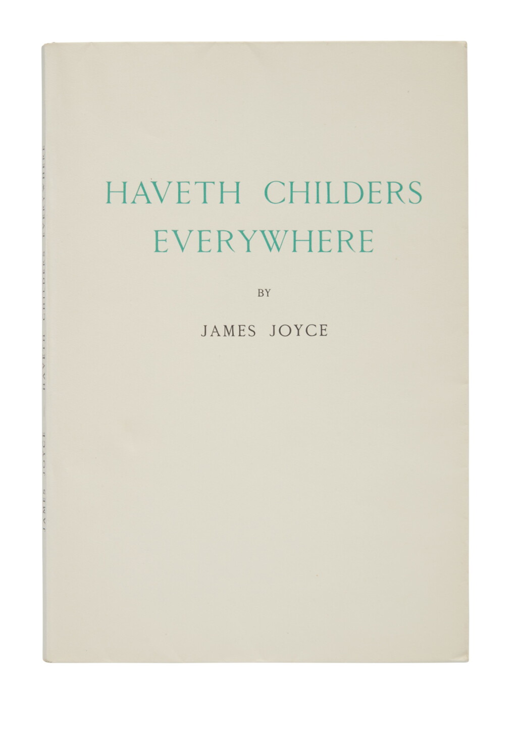 View full screen - View 1 of Lot 148. Joyce, James | First edition of Haveth Childers Everywhere, signed by Joyce.