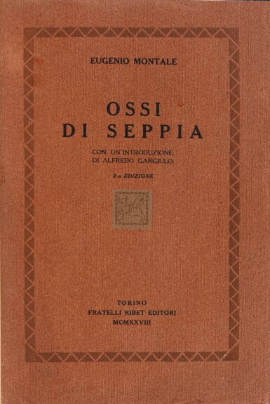 View full screen - View 1 of Lot 201. Ossi di seppia. Turin, 1928. Deuxième édition en partie originale, avec envoi à l'écrivain et traducteur Giacomo Debenedetti..