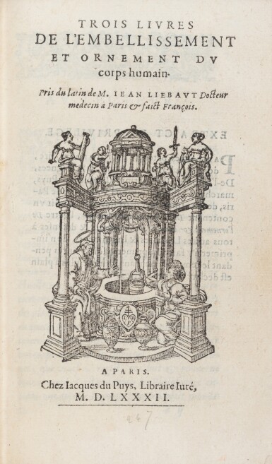 View full screen - View 1 of Lot 36. Trois livres de l'embellissement et ornement du corps humain. 1582. Maroquin de Petit. Première édition française, rare, parue la même année que l'originale en latin..