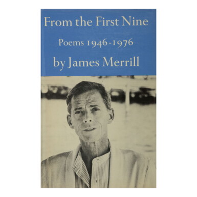 View full screen - View 1 of Lot 115. JAMES MERRILL | FROM THE FIRST NINE. POEMS 1946–1976. NEW YORK: ATHENEUM, 1982.