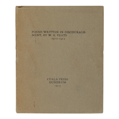View full screen - View 1 of Lot 82. YEATS, WILLIAM BUTLER | Poems Written In Discouragement 1912-1913. Dundrum: The Cuala Press, 1913.