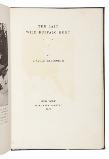 View full screen - View 1 of Lot 24. ELLSWORTH, LINCOLN | The Last Wild Buffalo Hunt. New York: Privately Printed, 1916.