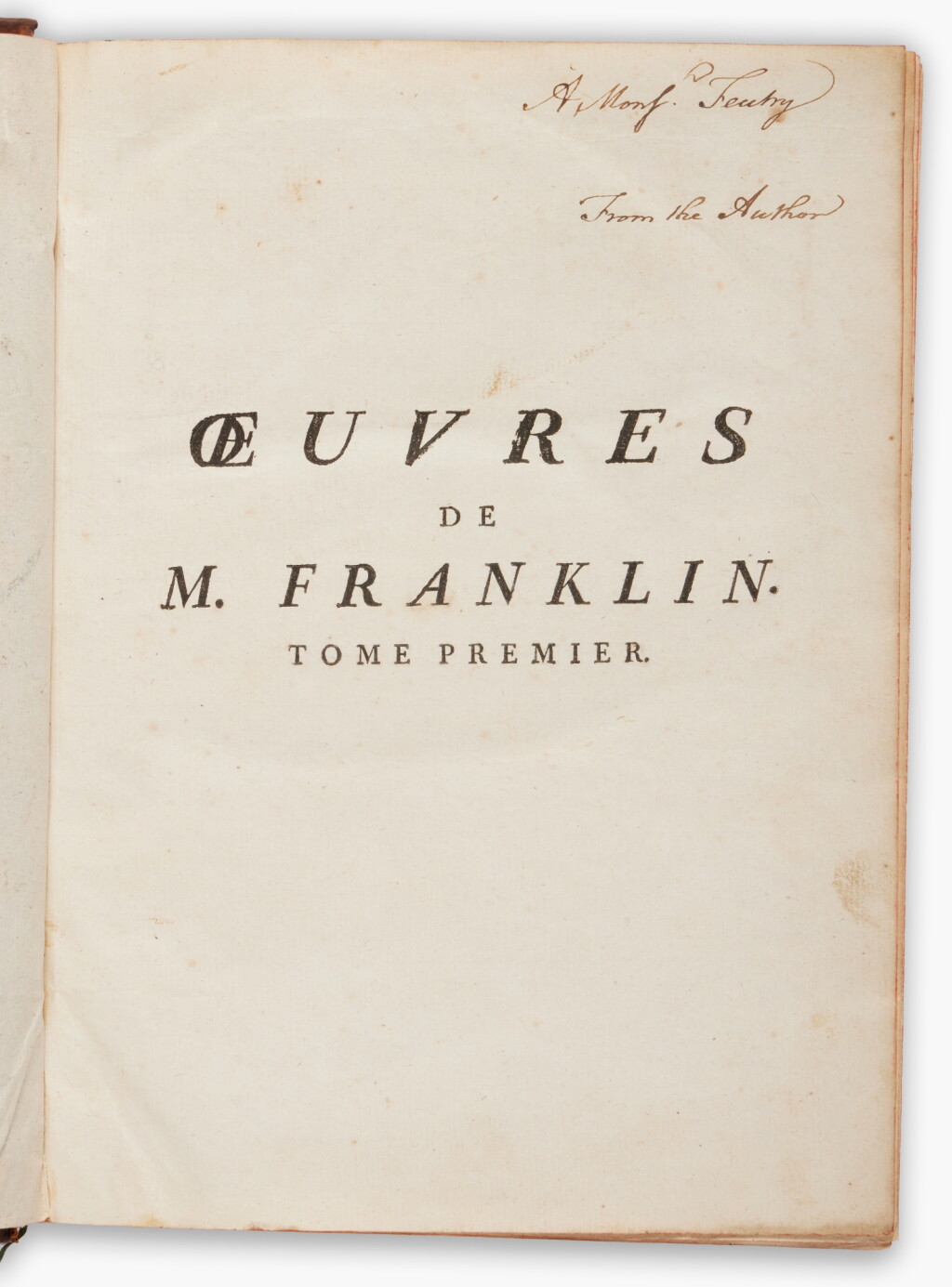 View full screen - View 1 of Lot 106. Benjamin Franklin | First collected edition of Franklin's works in French, a presentation copy to Aimé-Ambroise-Joseph Feutry.