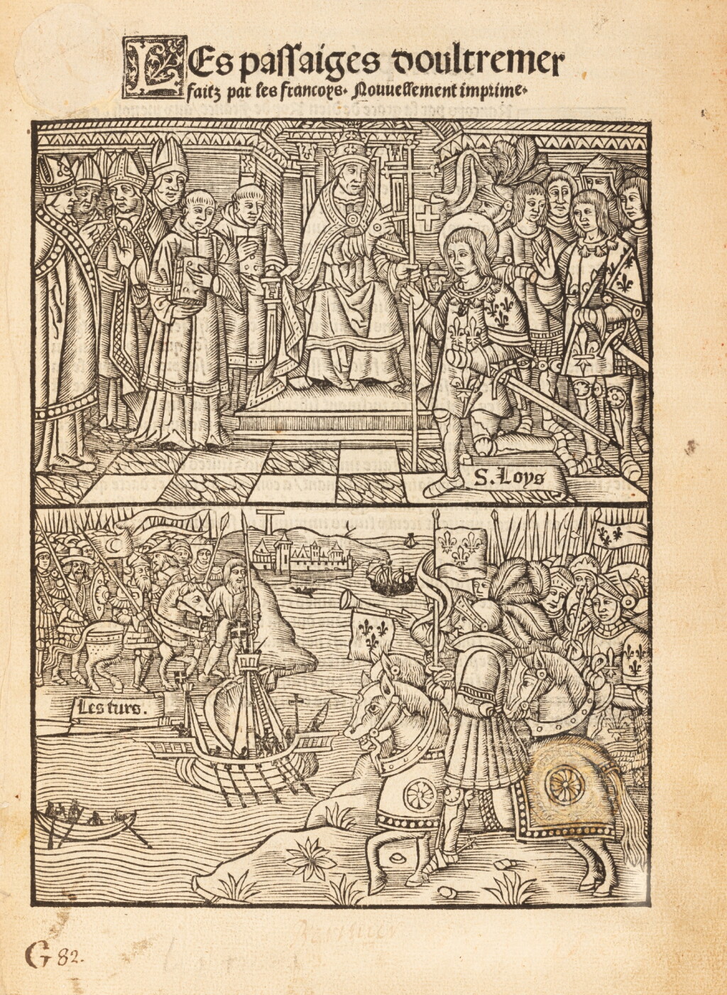 View full screen - View 1 of Lot 130. Les Passaiges doultremer faitz par les Francoys... Paris, Le Noir, 1518. In-folio gothique. Reliure moderne. Rare édition originale de ces chroniques en Terre sainte..