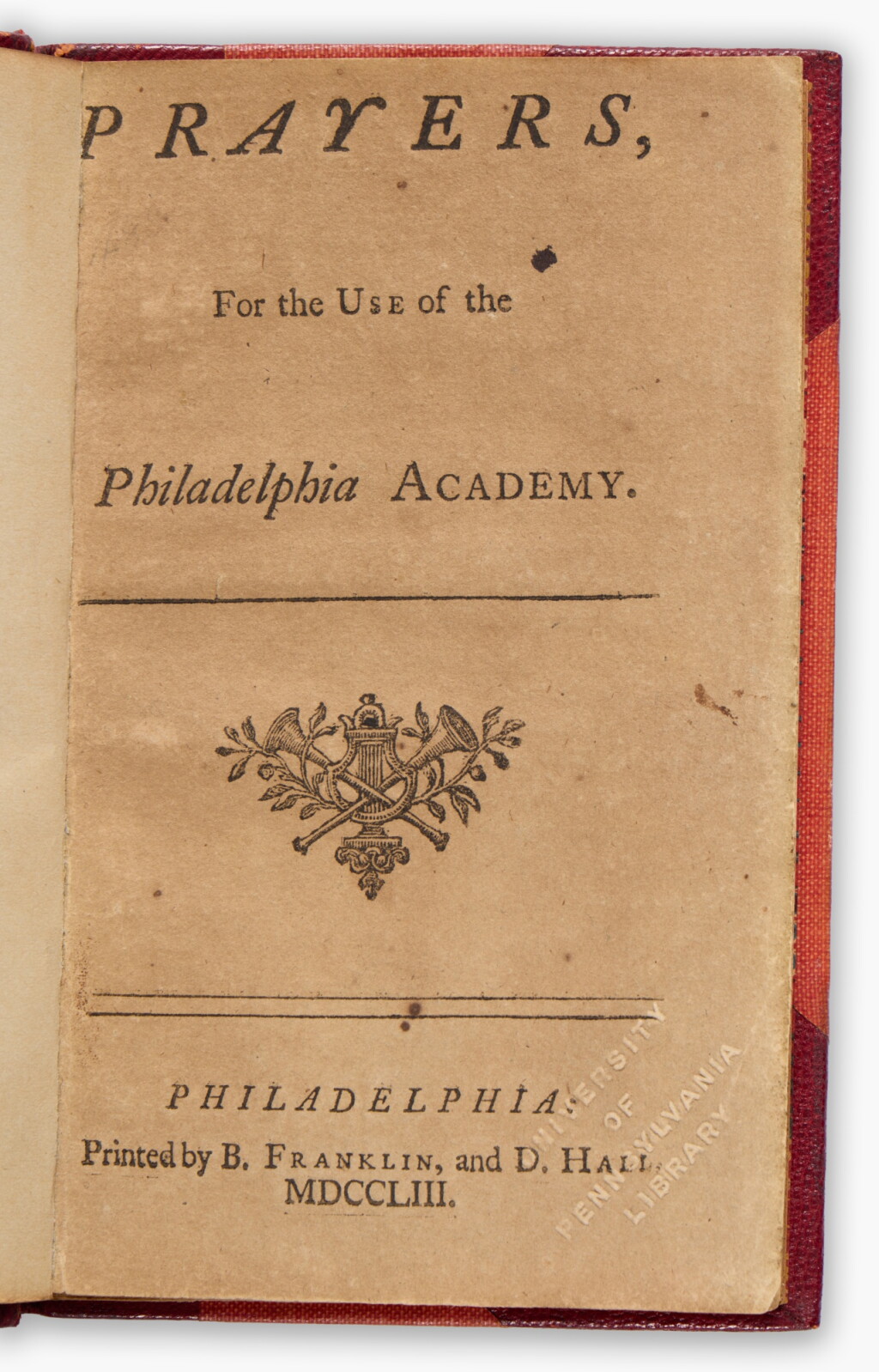 View full screen - View 1 of Lot 67. (University of Pennsylvania) | Prayers for the Use of the Philadelphia Academy, owned by a descendant of Franklin.