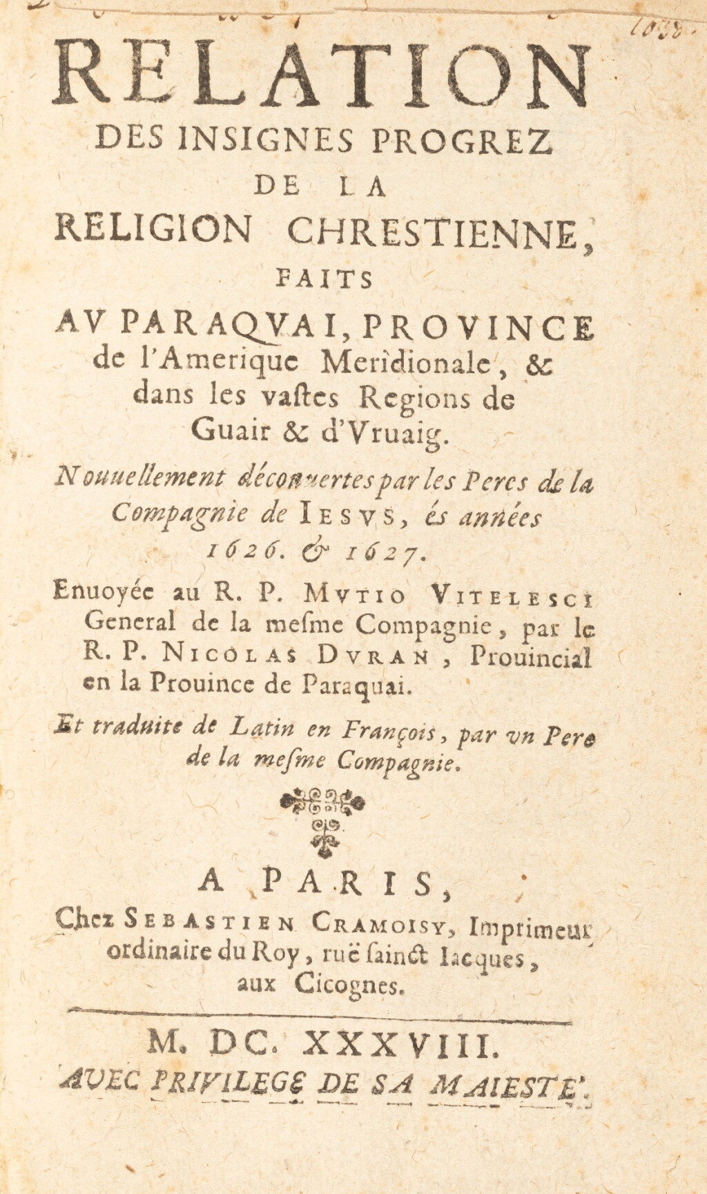 View full screen - View 1 of Lot 202. Relation des insignes progrez de la religion chrestienne, faits au Paraquai. Paris, 1638. Vélin de l'époque. Édition originale française..
