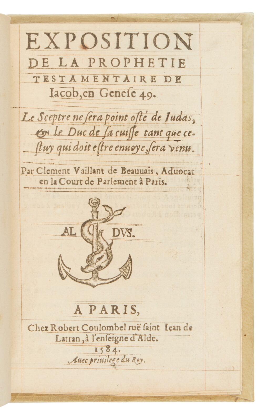 View full screen - View 1 of Lot 1505. Vaillant, Exposition de la prophetie testamentaire de Jacob, Paris, Robert Colombel, 1584, twentieth-century vellum.