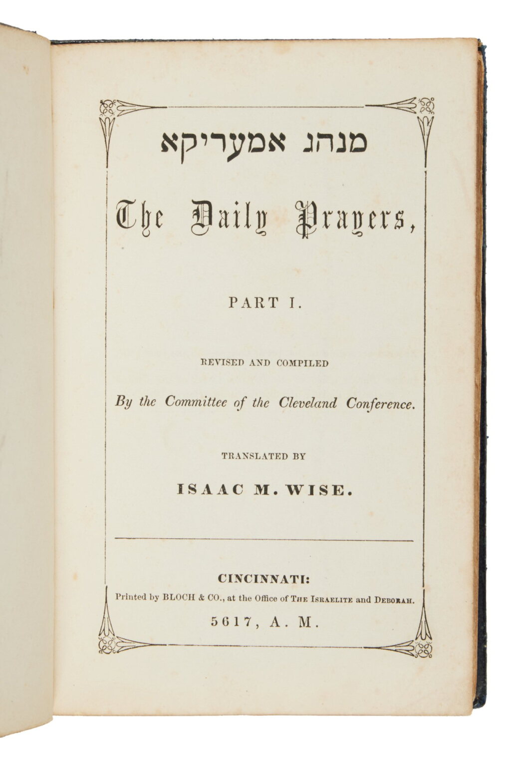 View full screen - View 1 of Lot 36. Minhag America: The Daily Prayers, Part I, Translated by Isaac M. Wise, Cincinnati: Bloch & Co., 1857.
