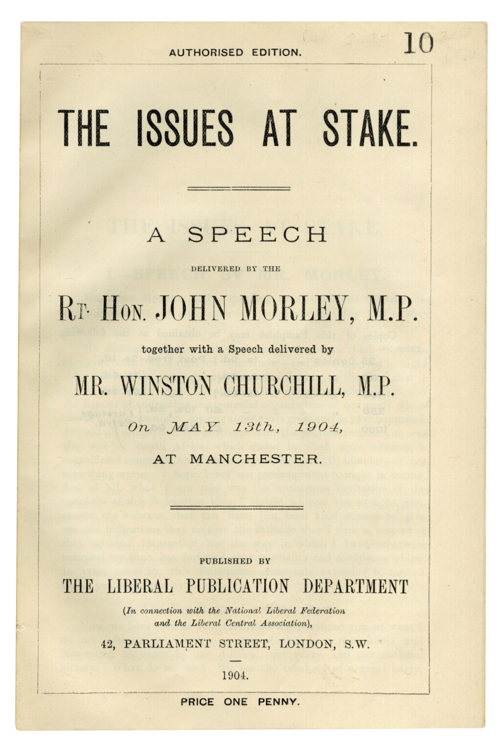 View full screen - View 1 of Lot 16. Winston S. Churchill, and John Morley | The Issue at Stake: A Speech Delivered by the Rt. Hon. John Morley, M.P. together with a Speech delivered by Mr. Winston Churchil... London: The Liberal Publication Department, 1904.