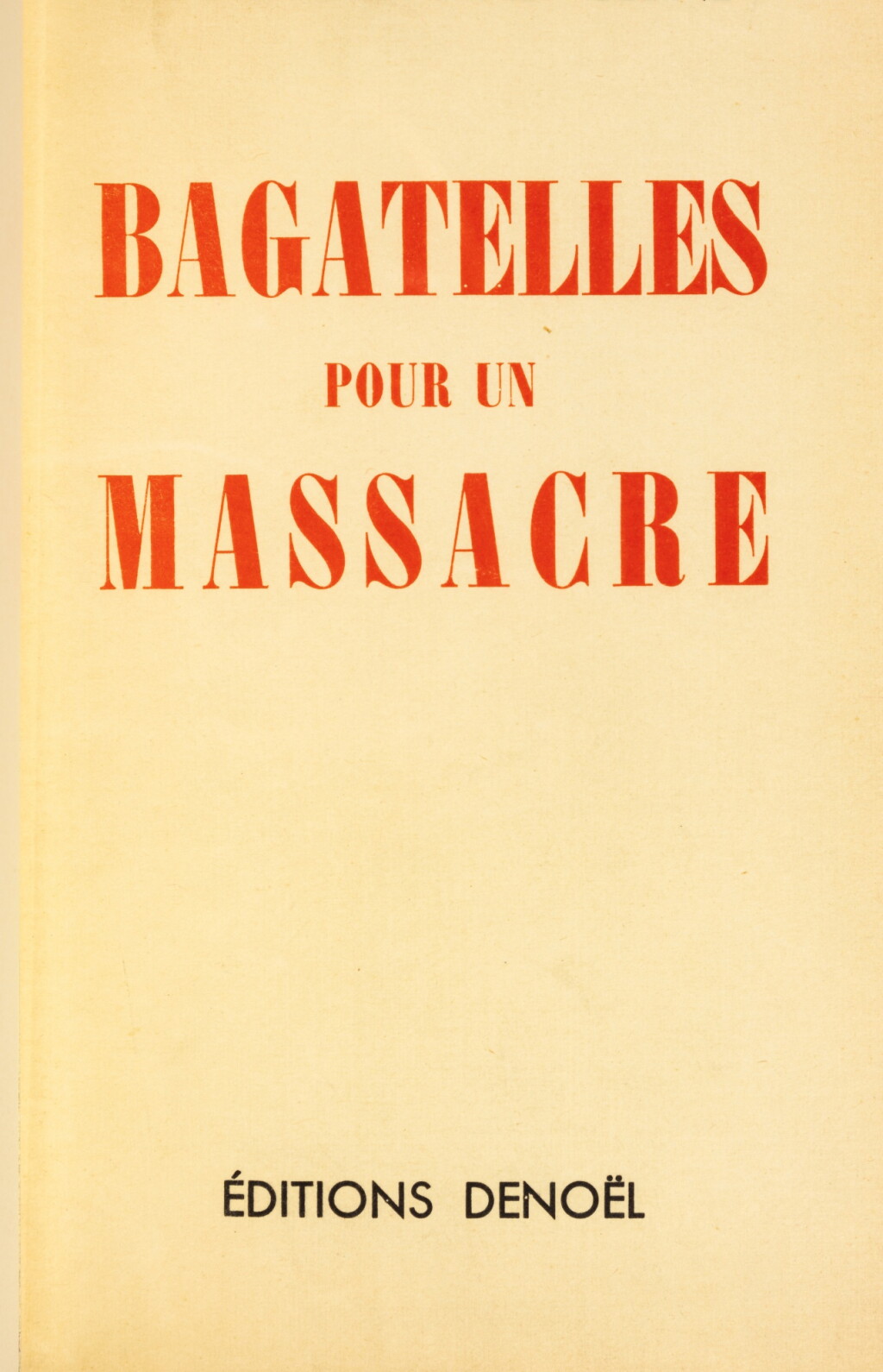 View full screen - View 1 of Lot 37. Bagatelles pour un massacre. 1937. Édition originale de ce pamphlet. Un des 15 exemplaires de tête sur Japon impérial..