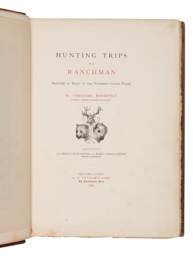 View full screen - View 1 of Lot 407. Roosevelt, Theodore | The Medora Edition of Roosevelt's Hunting Trips of a Ranchman, limited to 500 copies.