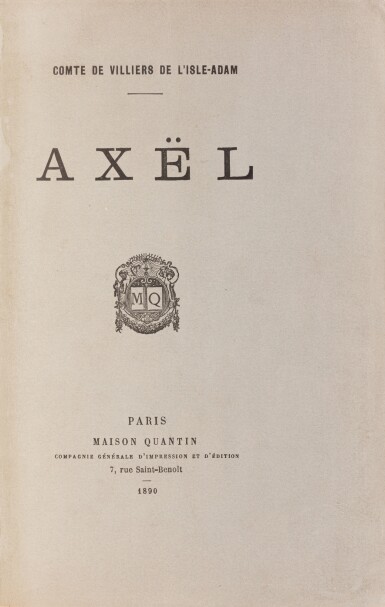 View full screen - View 1 of Lot 141. Axël. Paris, Quantin, 1890. Rare exemplaire de tête de l'édition originale, publiée six mois après le décès de l'auteur. Enrichi de deux documents signés de Rodolphe Darzens, exécuteur testamentaire de Villiers..