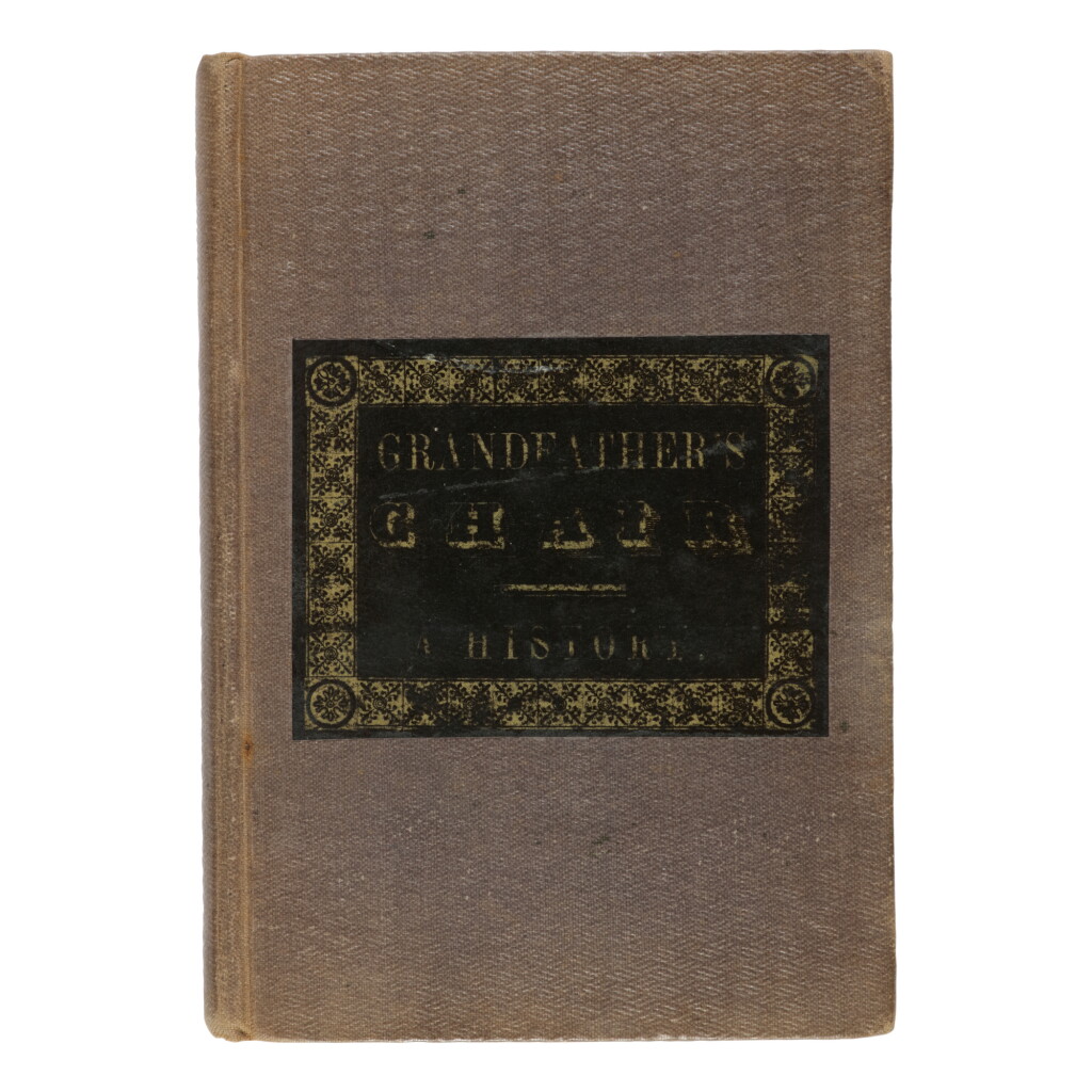 View full screen - View 1 of Lot 25. Lot 25 HAWTHORNE, NATHANIEL | Grandfather’s Chair: A History for Youth. Boston and New York: E.P. Peabody and Wiley & Putnam, 1841.